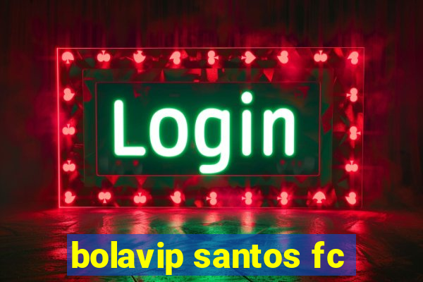 bolavip santos fc